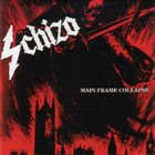 SCHIZO Main Frame Collapse album cover