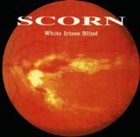 SCORN White Irises Blind album cover