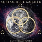 SCREAM BLUE MURDER Cut Throat Youth album cover