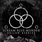 SCREAM BLUE MURDER Hollow Stories album cover