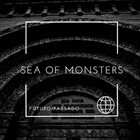 SEA OF MONSTERS Futuro​/​Passado album cover