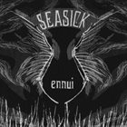 SEASICK Ennui album cover