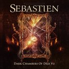 SEBASTIEN — Dark Chambers of Déjà Vu album cover