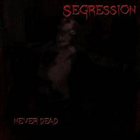 SEGRESSION Never Dead album cover