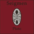 SEIGMEN Pluto album cover