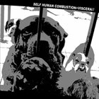 SELF HUMAN COMBUSTION Self Human Combustion vs. Viscera/// album cover