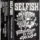 SELFISH Patriotism Is Not Excuse album cover