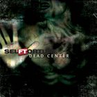 SELFTORTURE Dead Center album cover