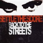 SETTLE THE SCORE Back To The Streets album cover