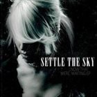 SETTLE THE SKY Now That We're Waiting album cover