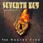 SEVENTH KEY The Raging Fire album cover