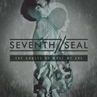 SEVENTH SEAL The Ghosts Of What We Are album cover
