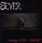 SEVER (NY) Songs Of The Crashing album cover