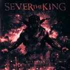SEVER THE KING Outbreak (Remixed & Remastered) album cover