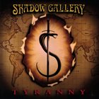 SHADOW GALLERY Tyranny album cover