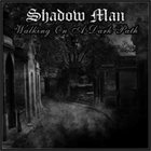 SHADOW MAN Walking on a Dark Path album cover