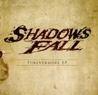SHADOWS FALL Forevermore album cover
