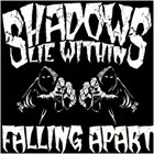 SHADOWS LIE WITHIN Falling Apart album cover