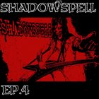 SHADOWSPELL EP.4 album cover