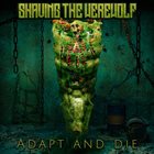 SHAVING THE WEREWOLF Adapt And Die album cover