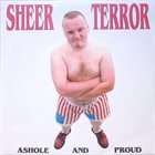 SHEER TERROR Asshole And Proud album cover