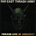 SHELLSHOCK Far East Thrash Army - Thrash Live in Savagery album cover