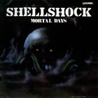 SHELLSHOCK Mortal Days album cover