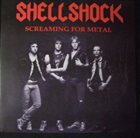 SHELLSHOCK Screaming for Metal album cover