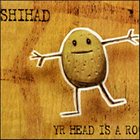 SHIHAD Yr Head Is a Rock album cover