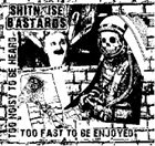 SHITNOISE BASTARDS Too Noisy To Be Heard Too Fast To Be Enjoyed / Unknown Title album cover