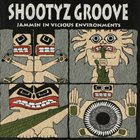 SHOOTYZ GROOVE Jammin' in Vicious Environments album cover