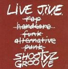 SHOOTYZ GROOVE Live J.I.V.E. album cover