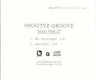 SHOOTYZ GROOVE Mad for It album cover