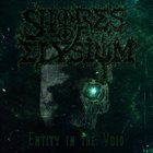 SHORES OF ELYSIUM Entity In The Void album cover