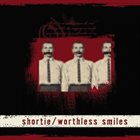 SHORTIE Worthless Smiles album cover