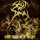 SHOT AT DAWN White Trash Metal Brigade album cover