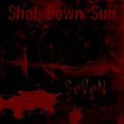 SHOT DOWN SUN Seven album cover