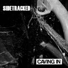 SIDETRACKED Caving In album cover