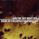 SIGNS OF COLLAPSE And The Sky Went Red / Signs Of Collapse album cover