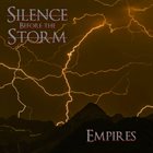 SILENCE BEFORE THE STORM Empires album cover
