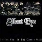 SILENT EYE Buried Soul In The Castle Wall album cover