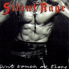 SILENT RAGE Don't Touch Me There album cover