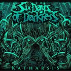 SIX DAYS OF DARKNESS Katharsis album cover
