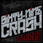 SIXTY-NINE CRASH Louder! album cover