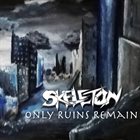 SKELETON Only Ruins Remain album cover