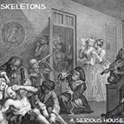 SKELETONS A Serious House album cover