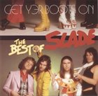 SLADE Get Yer Boots On: The Best Of Slade album cover