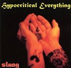 SLANG Hypocritical Everything album cover