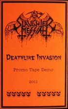 SLAUGHTER MESSIAH Deathlike Invasion Promo Tape Demo 2011 album cover