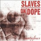 SLAVES ON DOPE — Metafour album cover
